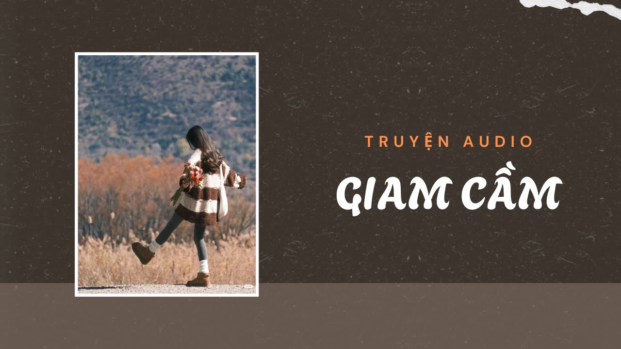 Truyện Audio / Giam Cầm | Trần Thiên Minh