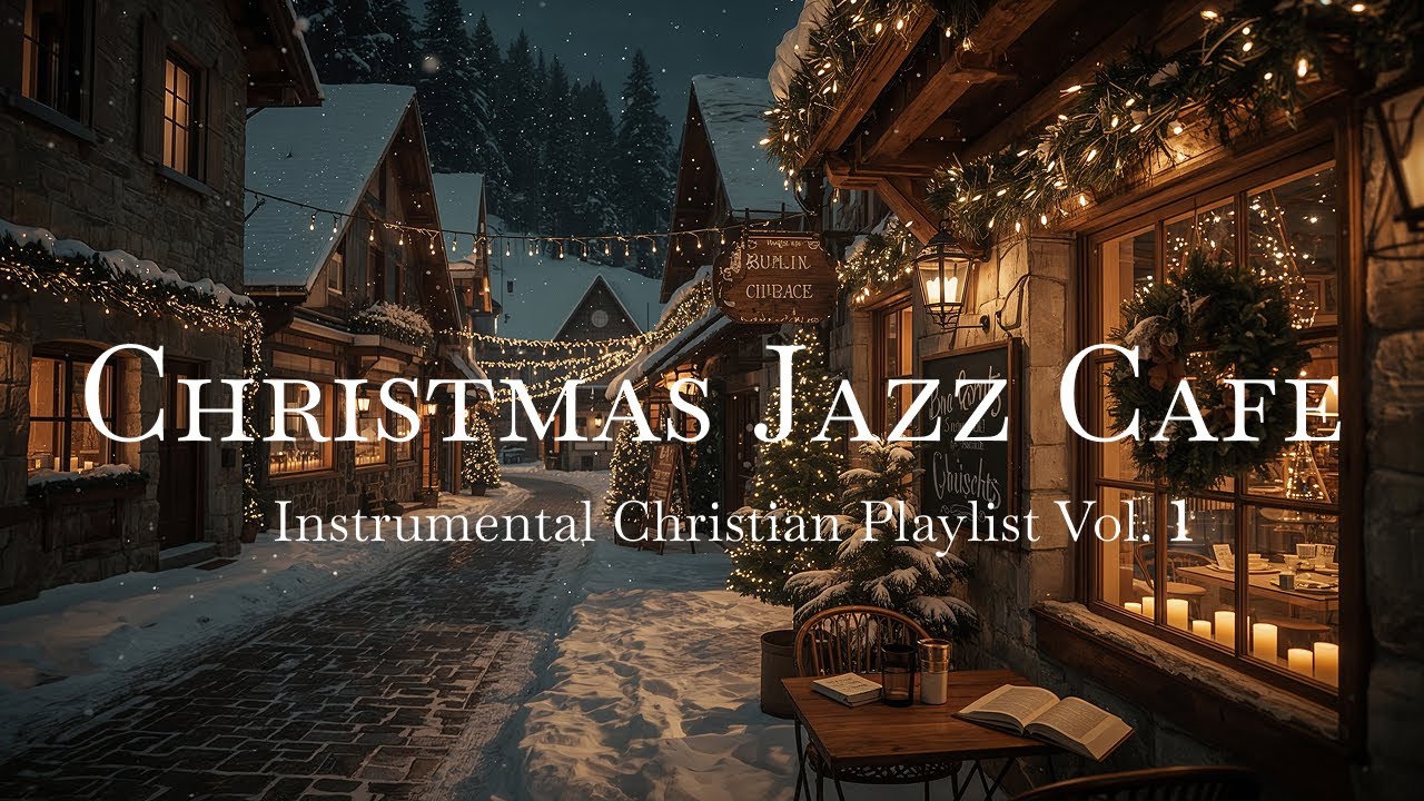 Christian Cafe Instrumental Christmas Music Vol. 1 | Warm Relaxing Peaceful Christmas Worship Prayer