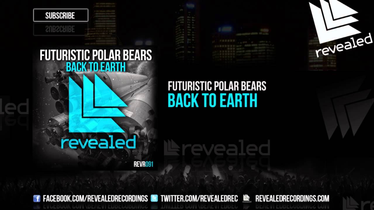 Futuristic Polar Bears - Back To Earth [OUT NOW!]