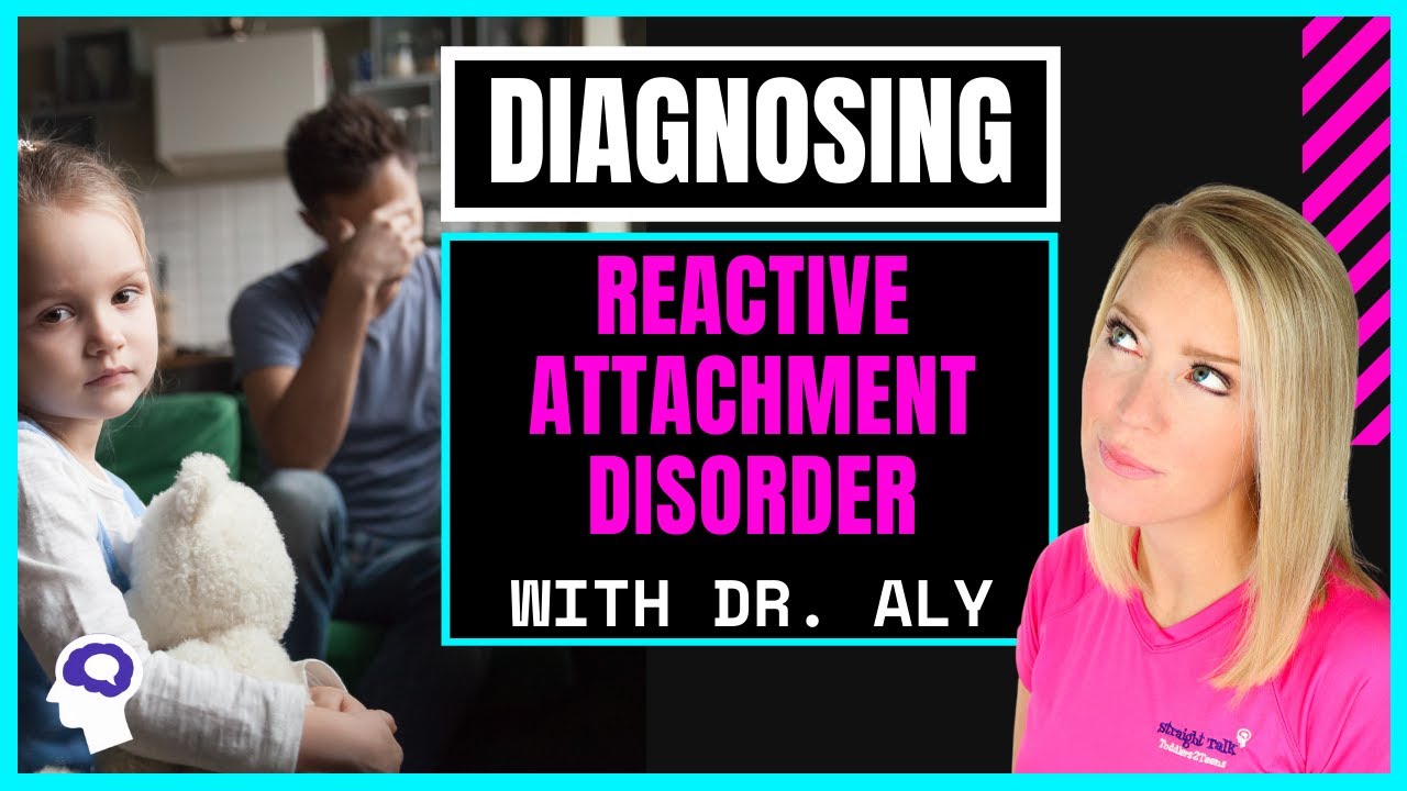 Does My Child Have Reactive Attachment Disorder (RAD)? DSM 5 Edition | Dr. Aly