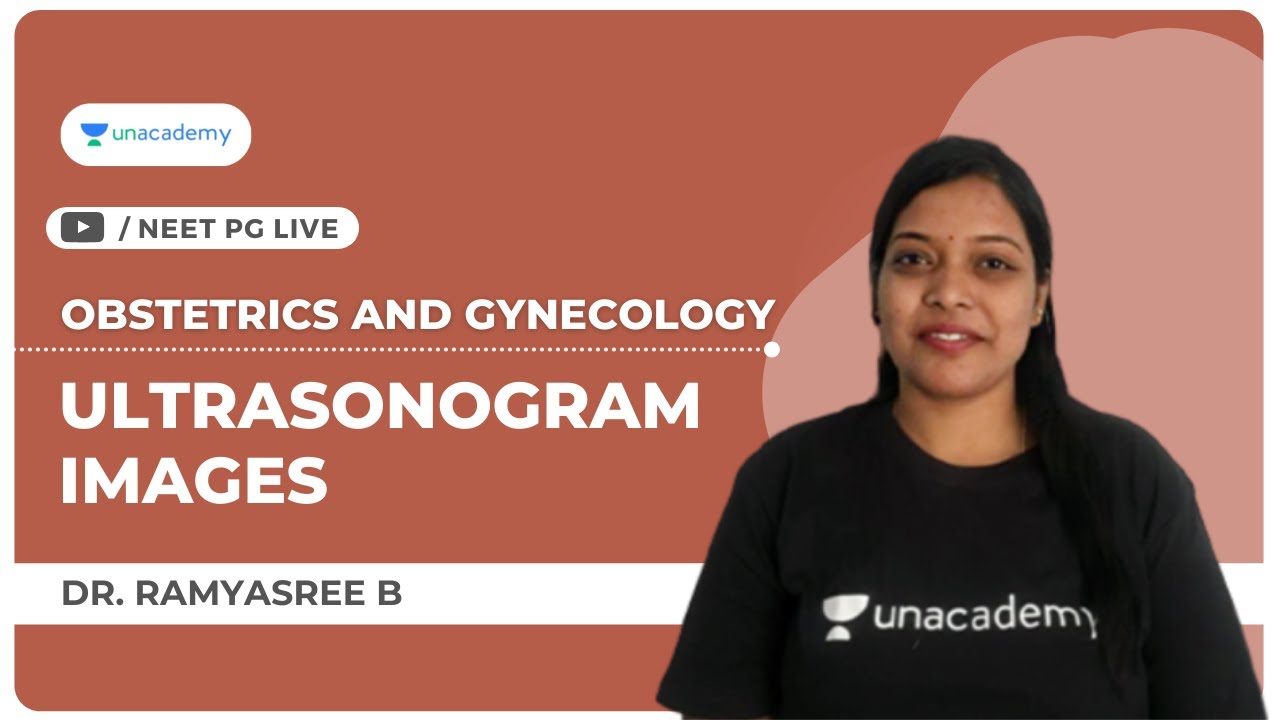Ultrasonogram Images | OBG | Unacademy Live NEET PG Dr. Ramyasree B