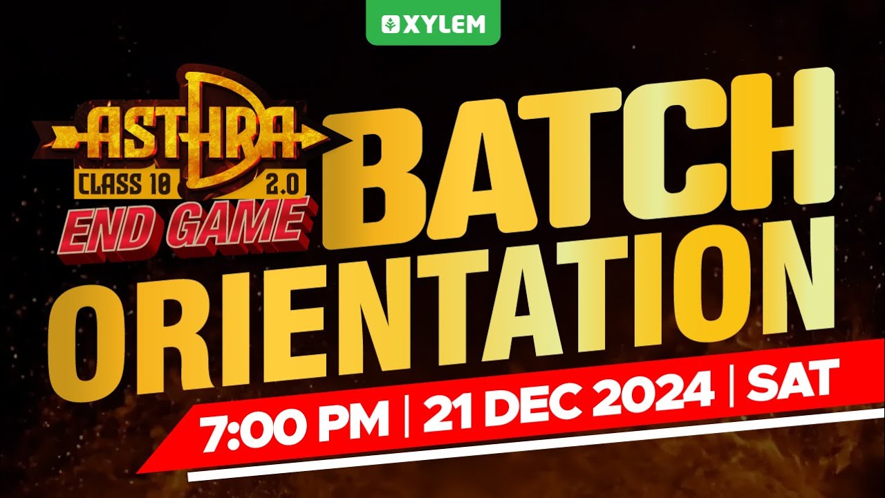 ASTHRA END GAME BATCH ORIENTATION  | Xylem SSLC