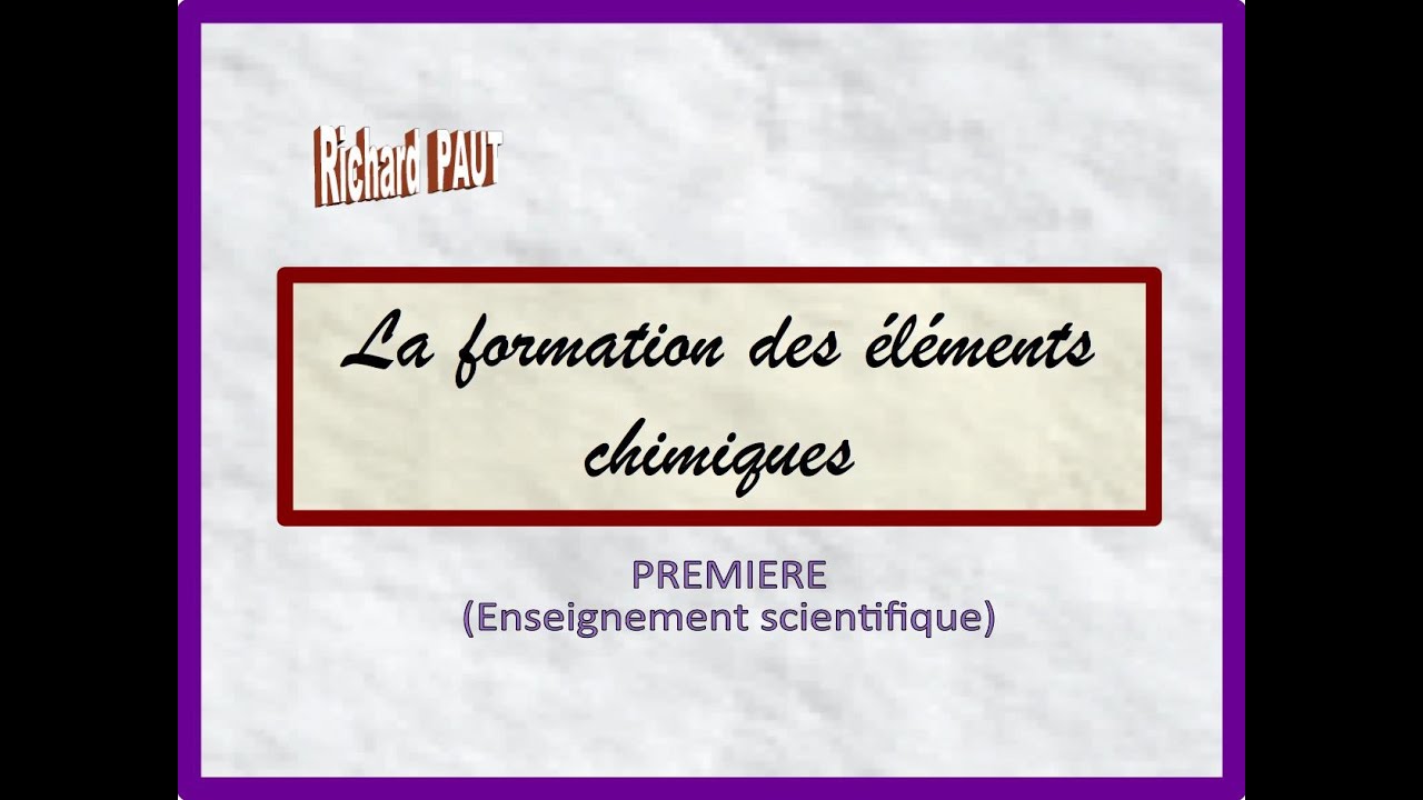 La formation des &eacute;l&eacute;ments chimiques - Premi&egrave;re (ES)