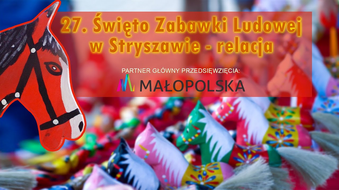 Podsumowanie 27. Święta Zabawki Ludowej w Stryszawie