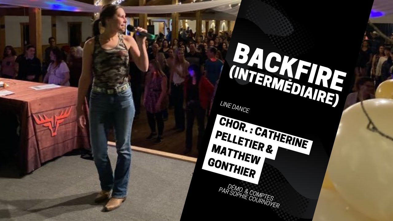 Backfire (Démo. & Comptes, Line Dance, niv. Inter., chor. : Catherine Pelletier & Matthew Gonthier)