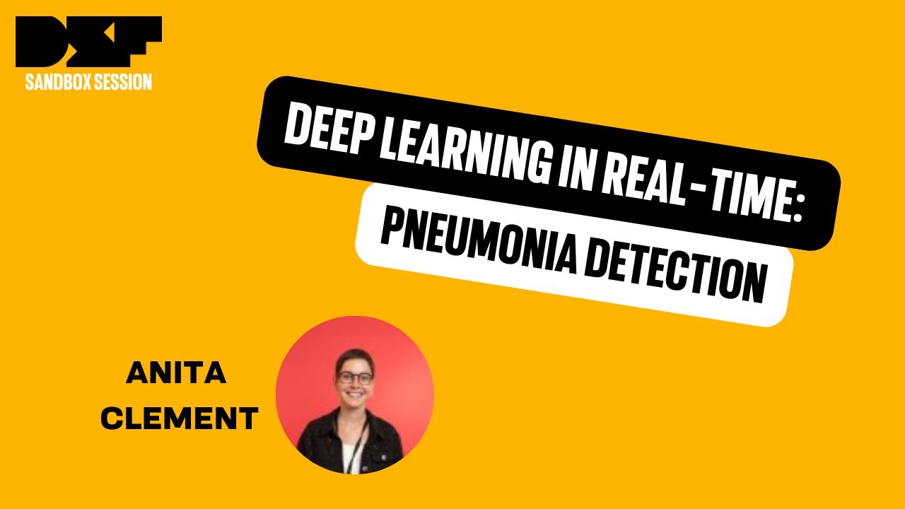 Deep Learning in Real-Time: Pneumonia Detection - Data Science Festival