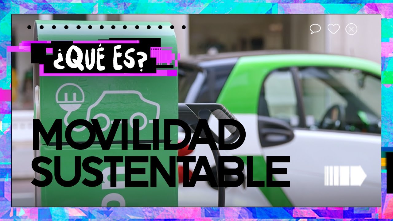&iquest;Qu&eacute; es la movilidad sustentable? - Qu&eacute; es
