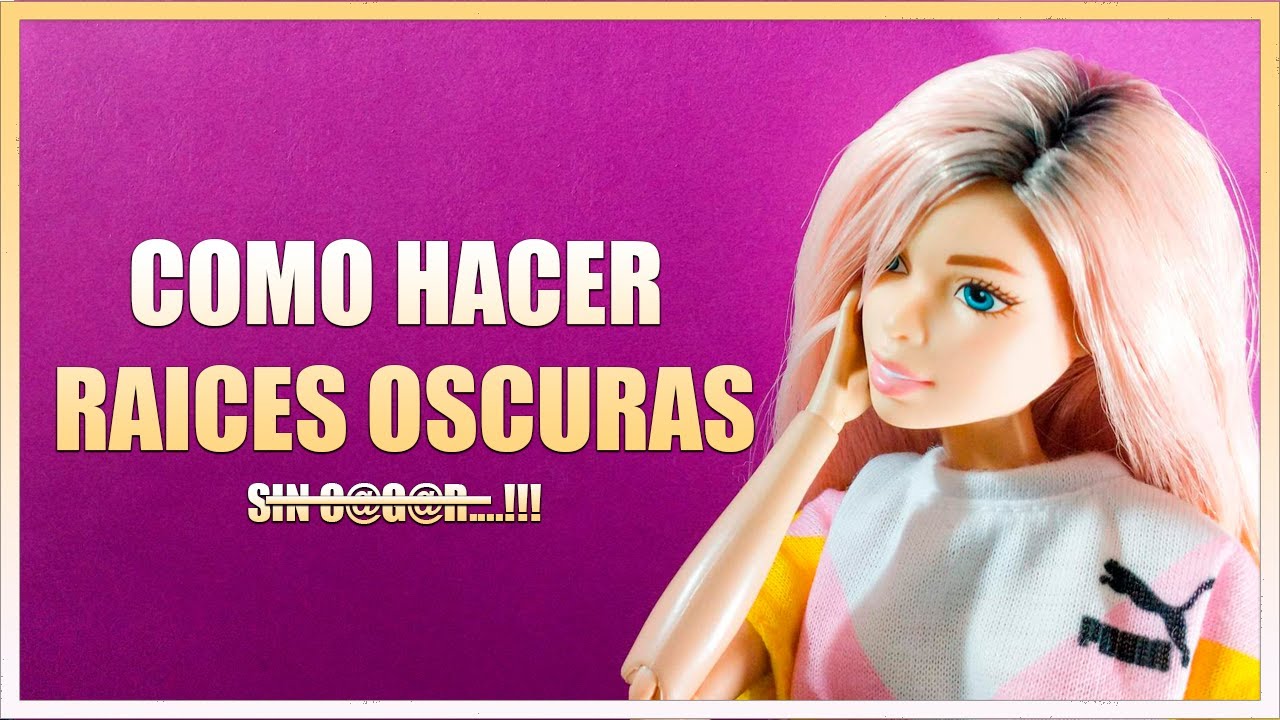 Tutorial Barbie | Como hacer raíces oscuras, fácil y sin manchar nuestra muñeca ! 💈💇 (2021)