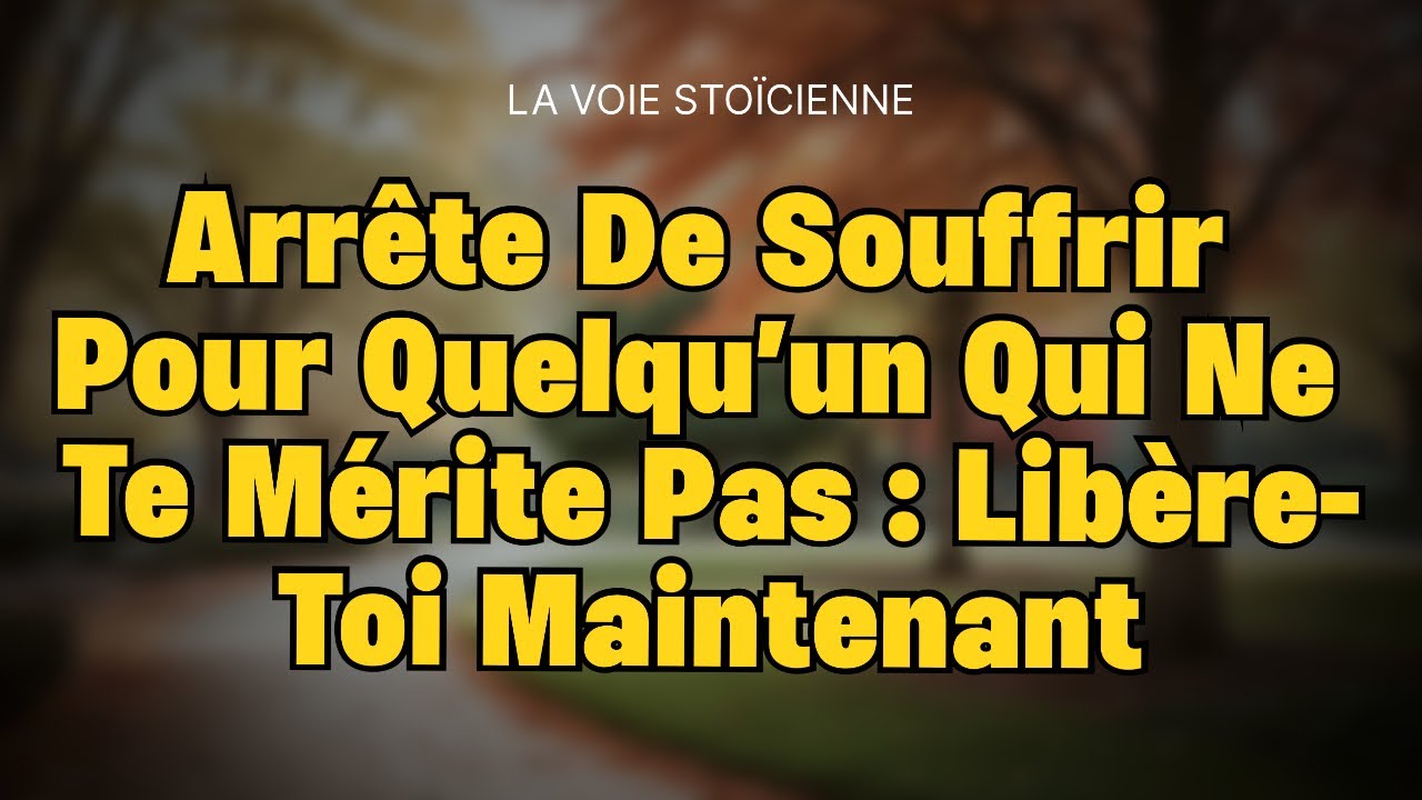 Arrête de souffrir pour quelqu’un qui ne te mérite pas : Libère-toi enfin de la douleur émotionnelle