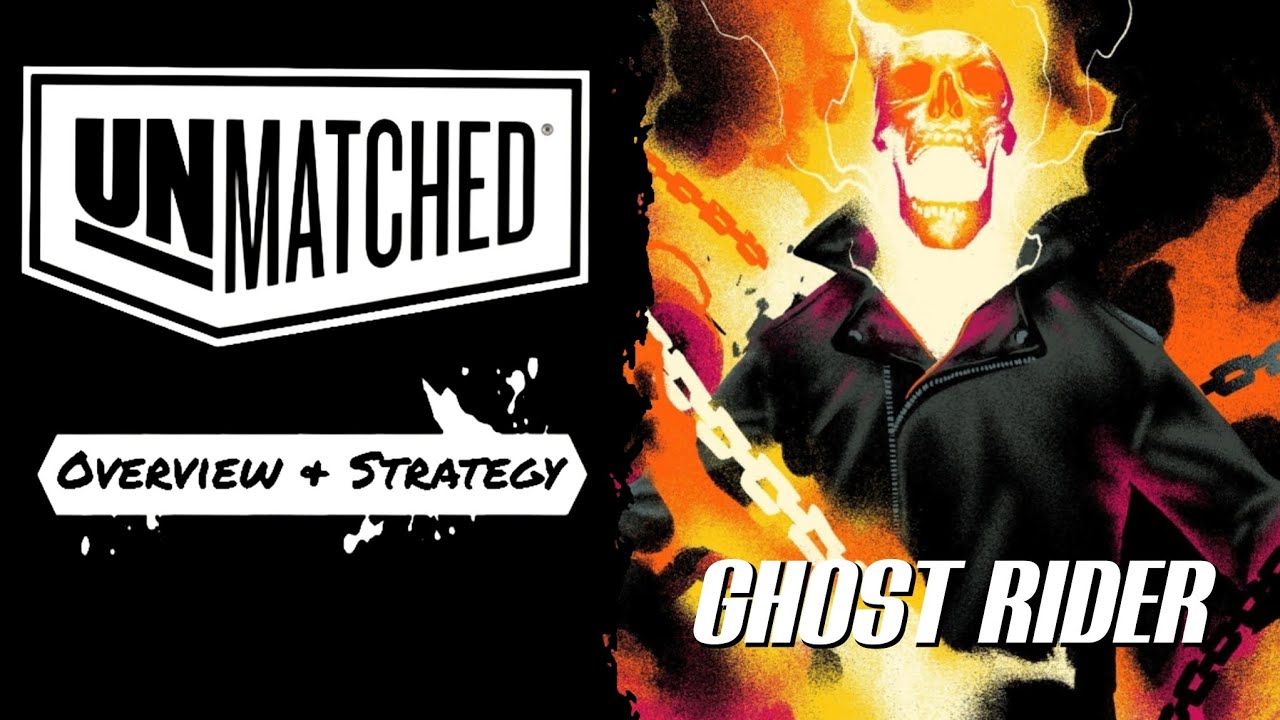 Unmatched, Ghost Rider quick guide, overview & strategy 