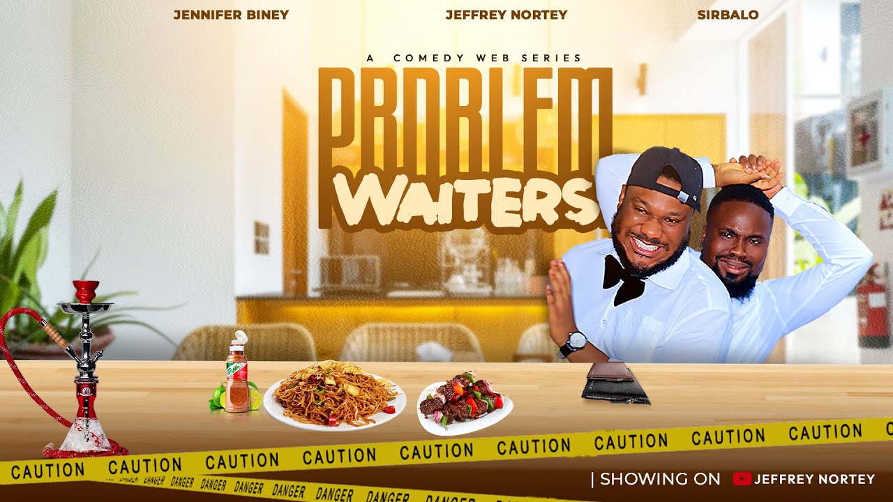 Problem Waiters Episode 2 || Jeffrey Nortey || Sirbalo #series #comedy