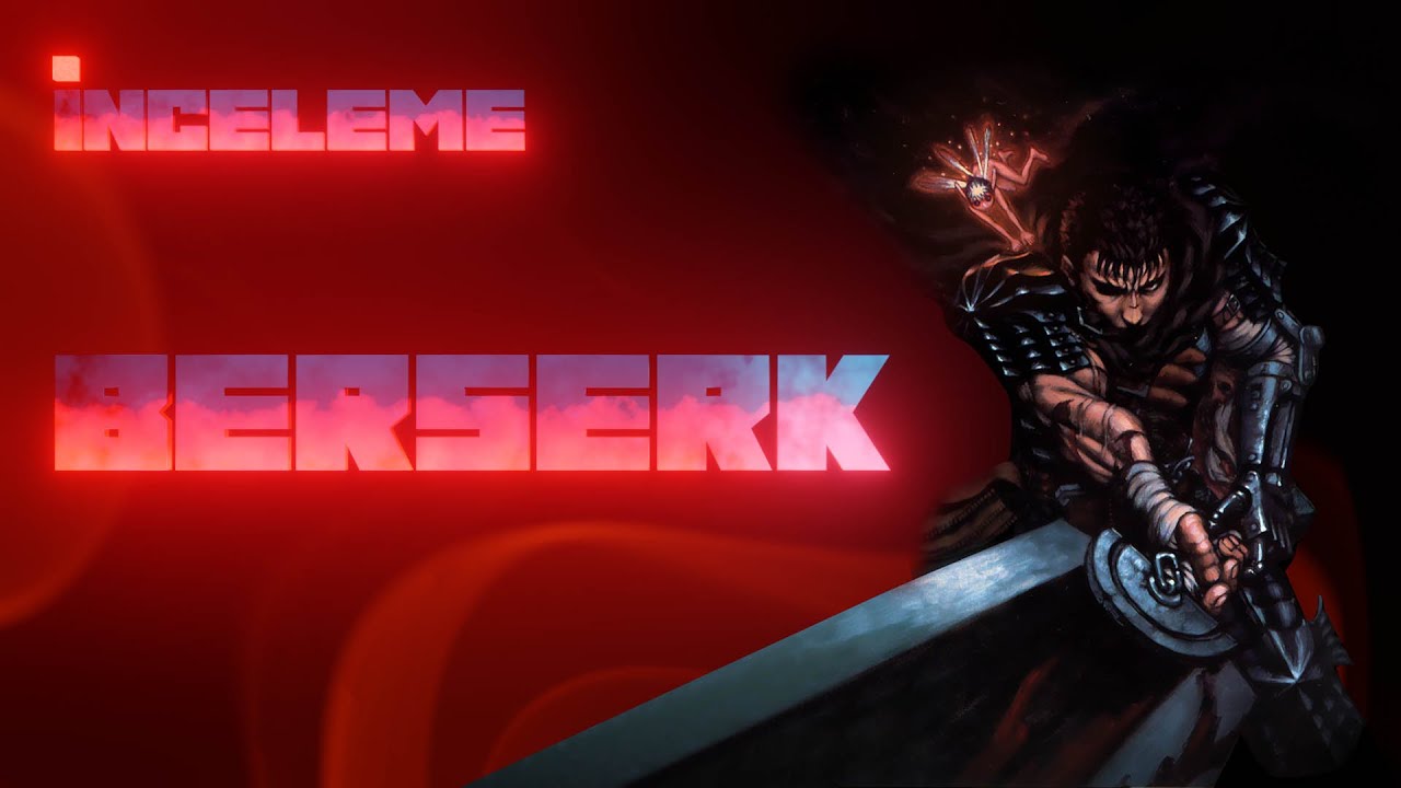 Anime İnceleme: BERSERK