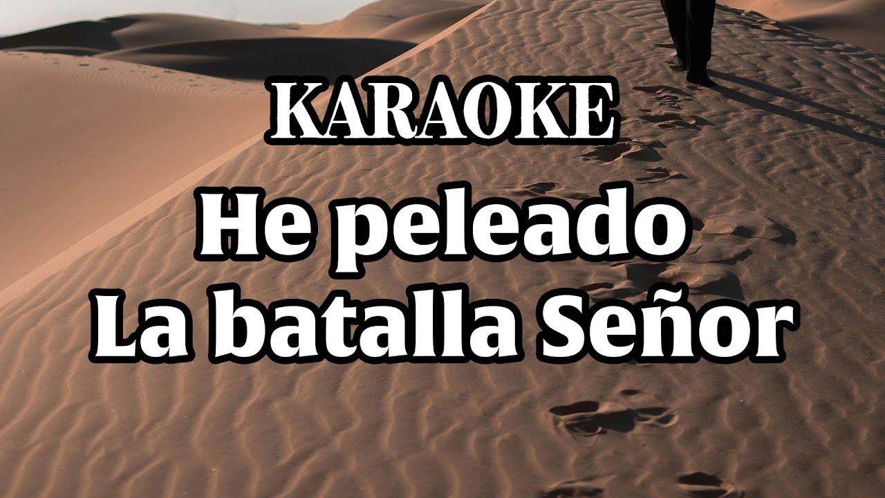 KARAOKE - HE PELEADO LA BATALLA SEÑOR | VOZ FEMENINA 🎶✨😊