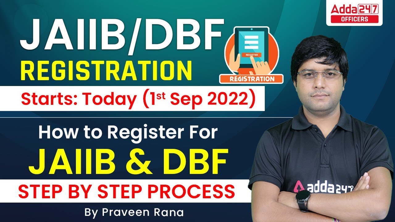 JAIIB/DBF Registration Starts: Today 1st September 2022 | How to Register for JAIIB & DBF