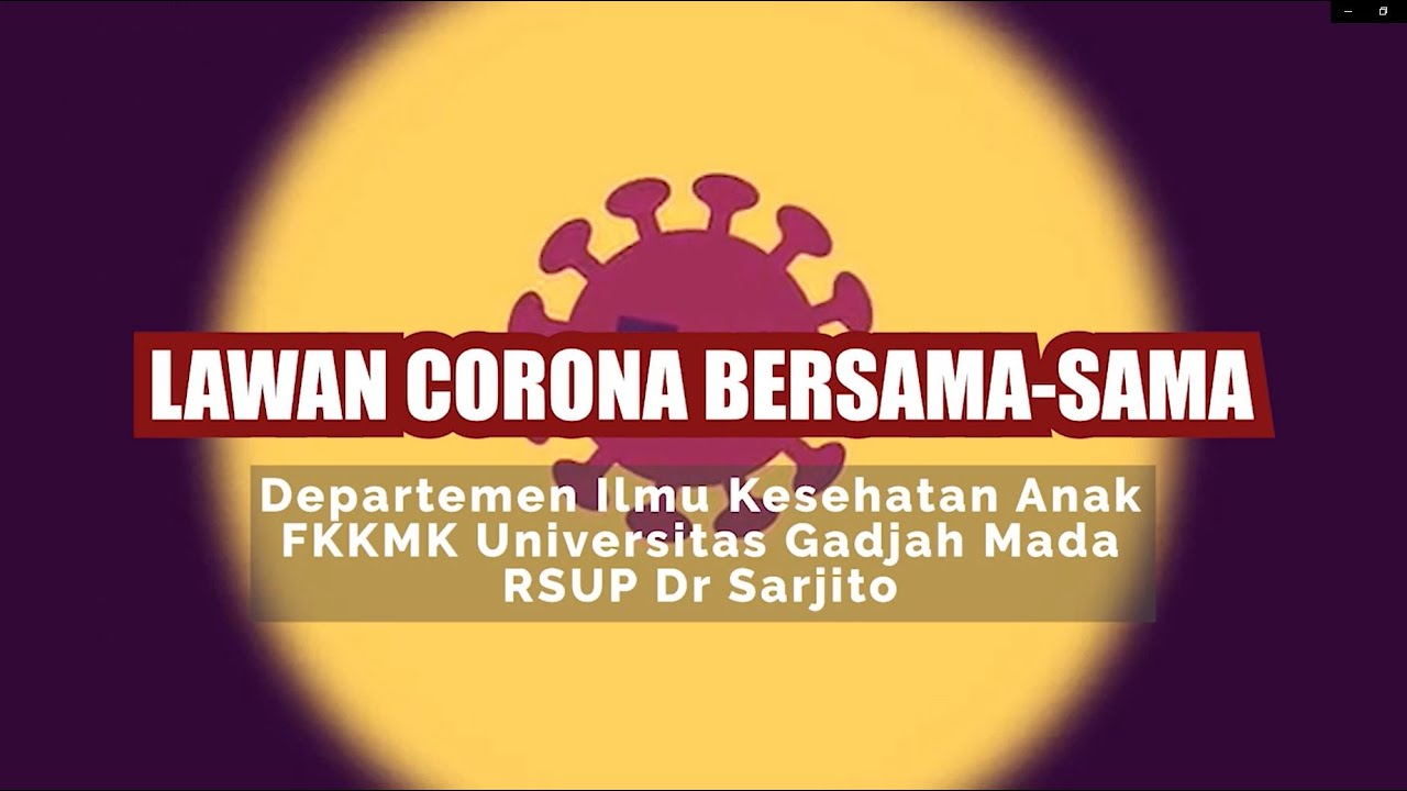 Lawan Corona Bersama-sama - Dept. Ilmu Kesehatan Anak, FKKMK UGM, RSUP Dr Sardjito