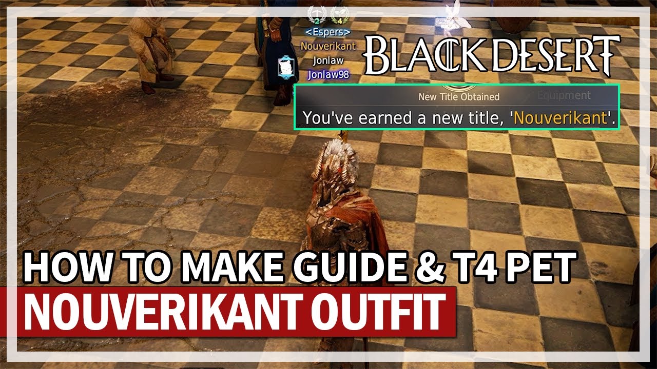 Nouverikant Costume Complete Guide & T4 Nouvermon Pet | Black Desert