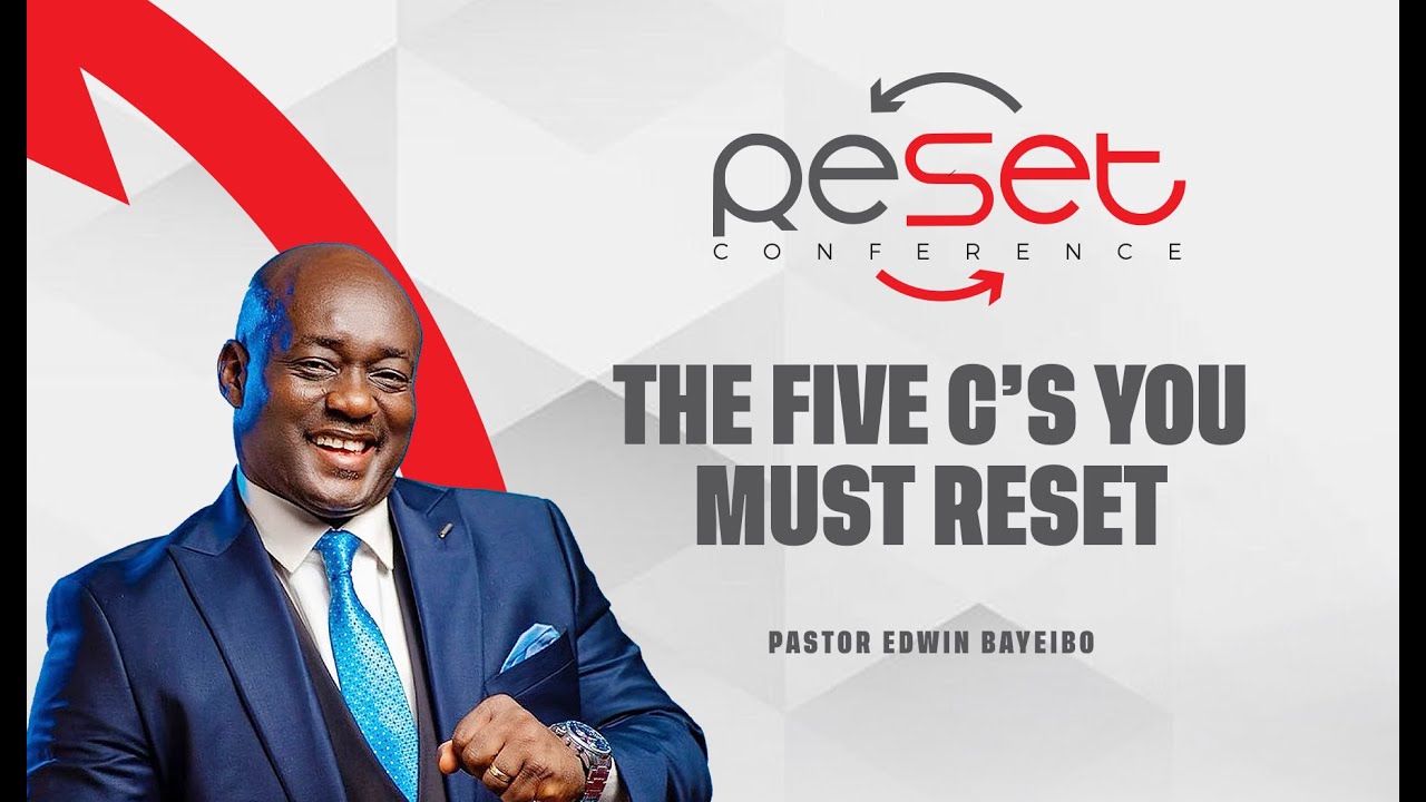 THE FIVE C'S FOR RESET IN 2026 || REV EDWIN BIAYEIBO || DAY 7 || RESET CONFERENCE || 10TH JAN 2026