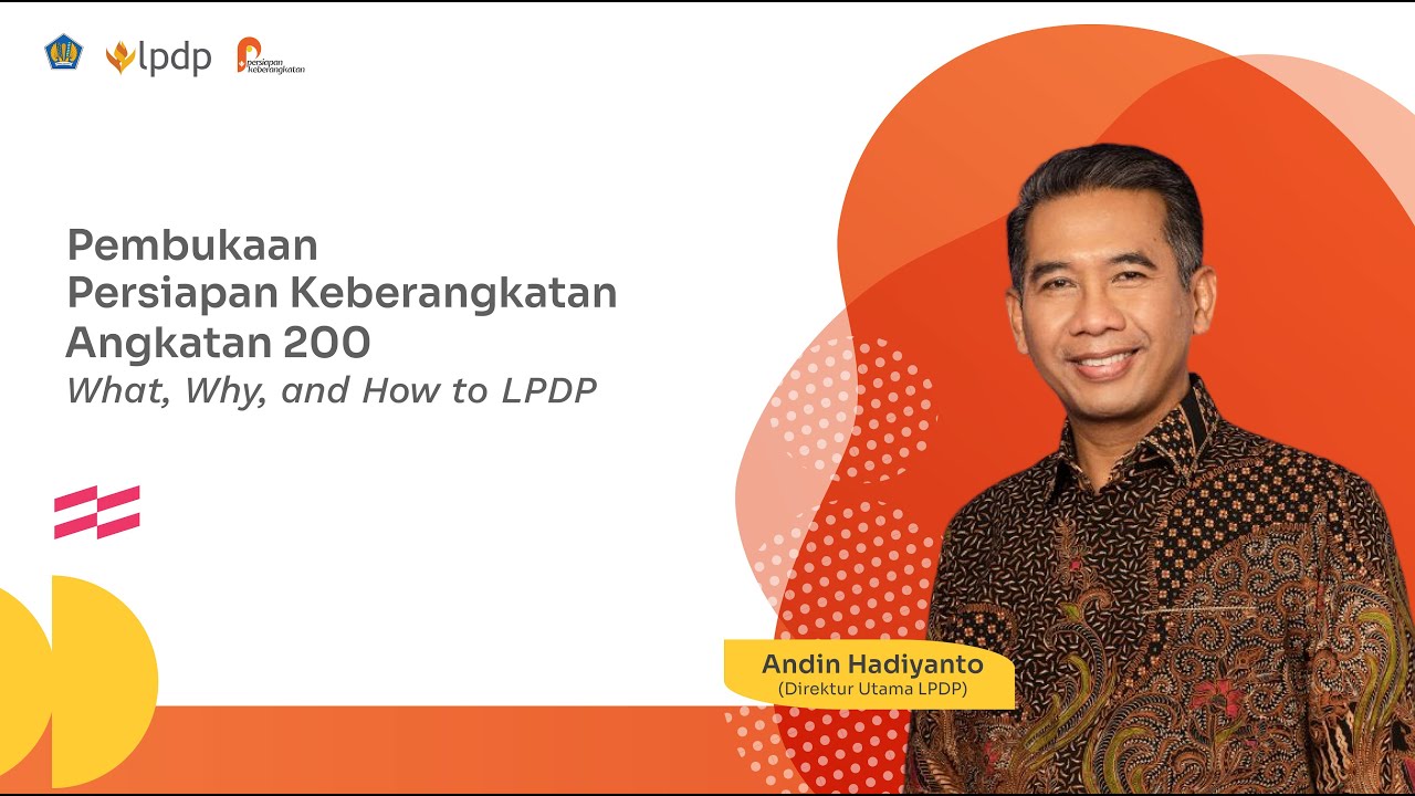 Pembukaan Persiapan Keberangkatan 200 - What, Why, and How to LPDP