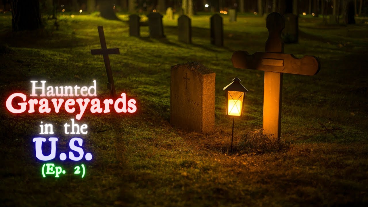 Haunted Graveyards in the US (Ep. 2)