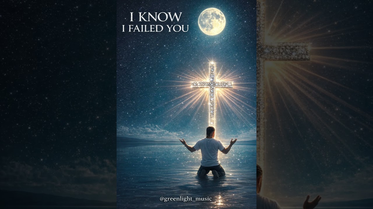 I KNOW I FAILED YOU ☆ Greenlight_Music 