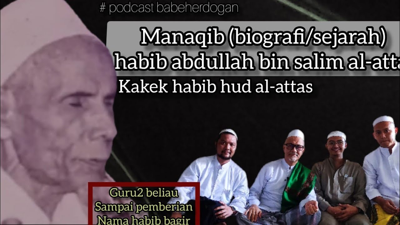 MANAQIB HABIB ABDULLAH BIN SALIM ALATAS (KAKEK HABIB HUD ALATTAS).