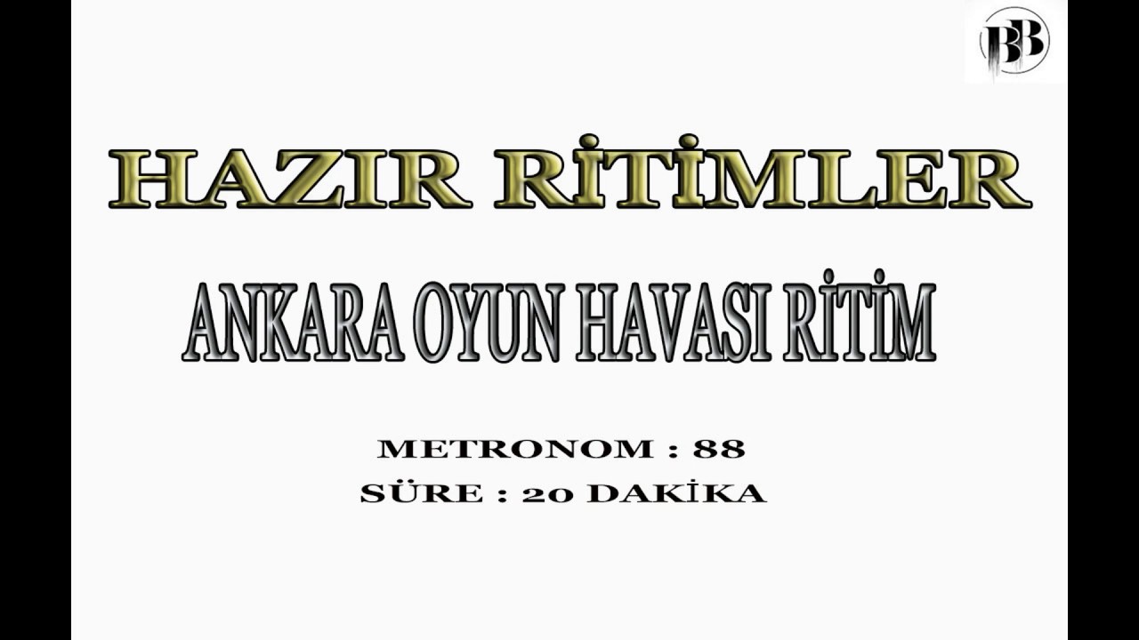 ANKARA OYUN HAVASI RİTİM - SÜPER KALİTE RİTİMLER - METRONOM : 88  SÜRE: 20 DK