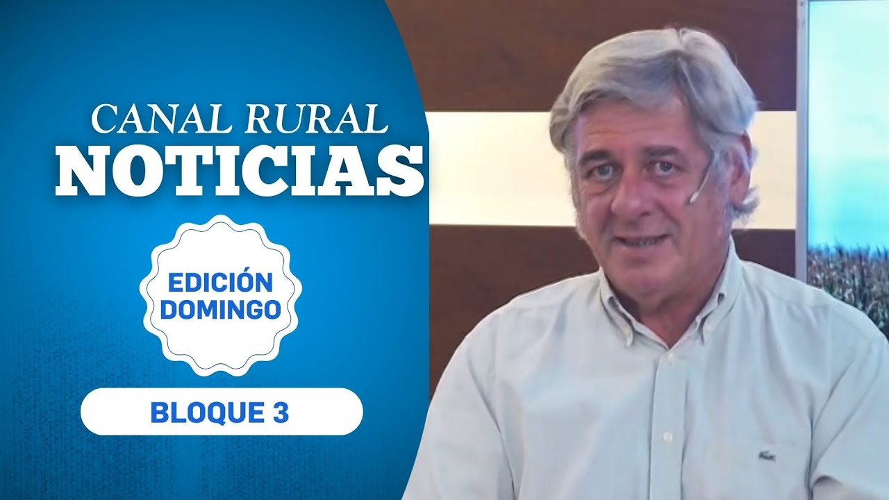 Canal Rural Noticias | Edición Domingo | 08 FEB | BLOQUE 3