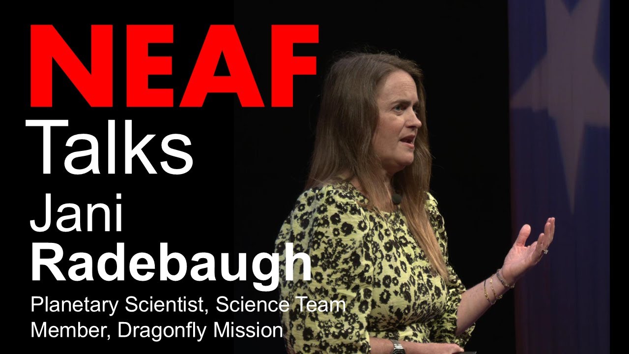 Jani Radebaugh | Dragonfly: Explorer for Saturn's Moon Titan | NEAF Talks