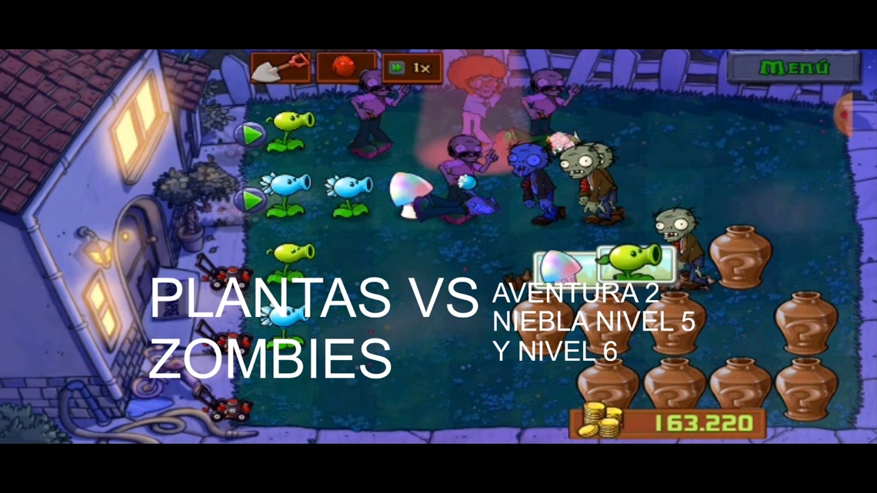 PLANTAS VS ZOMBIES AVENTURA 2 NIEBLA NIVEL 5 Y NIVEL 6