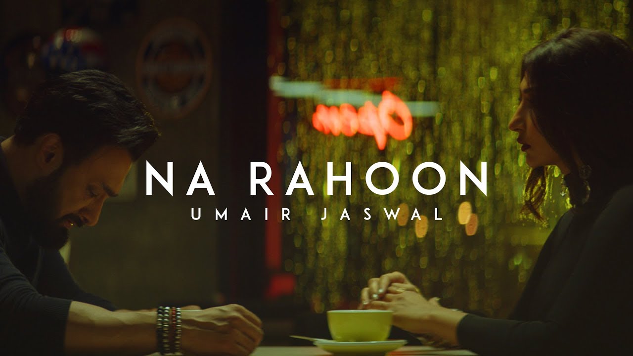 Umair Jaswal - Na Rahoon (Official Video)