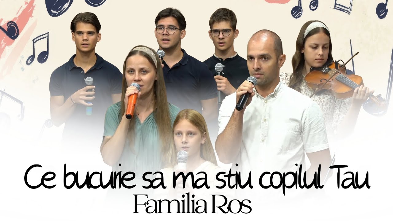 Familia Ros | Ce bucurie sa ma stiu copilul Tau | Betel Reus |