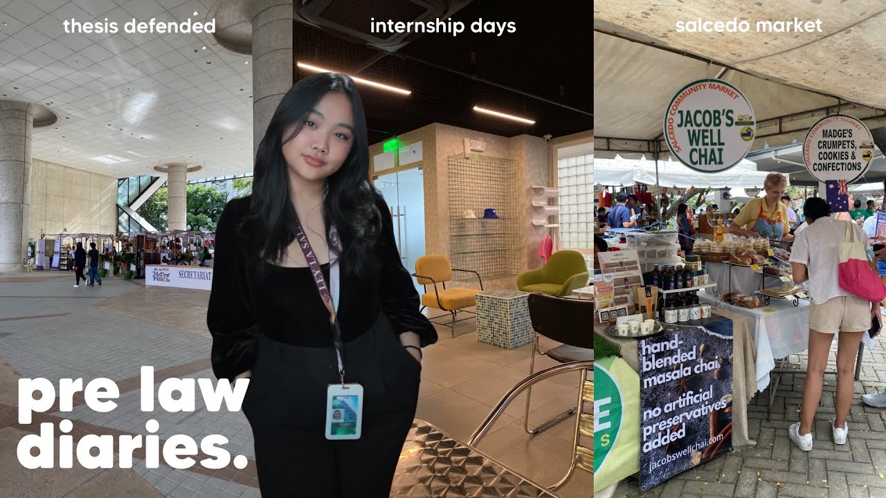 pre law diaries 𖧷 thesis defended, last week of internship, salcedo market