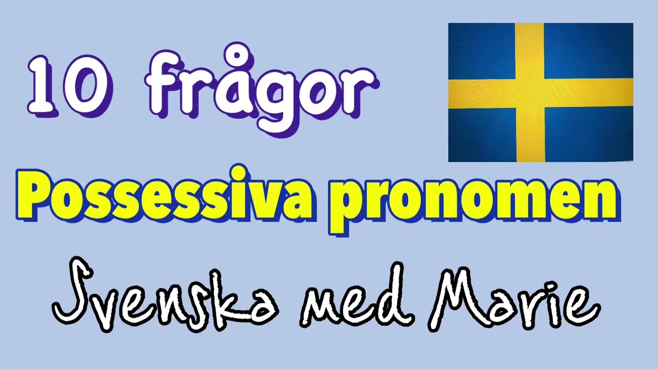 Possessiva pronomen 10 frågor - Svenska med Marie - inga undertexter, det är ett prov :)