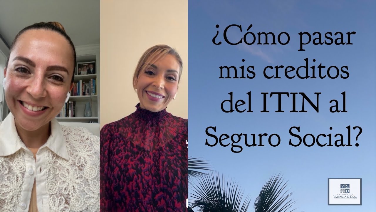 ¿Cómo pasar mis creditos de ITIN a Seguro Social?