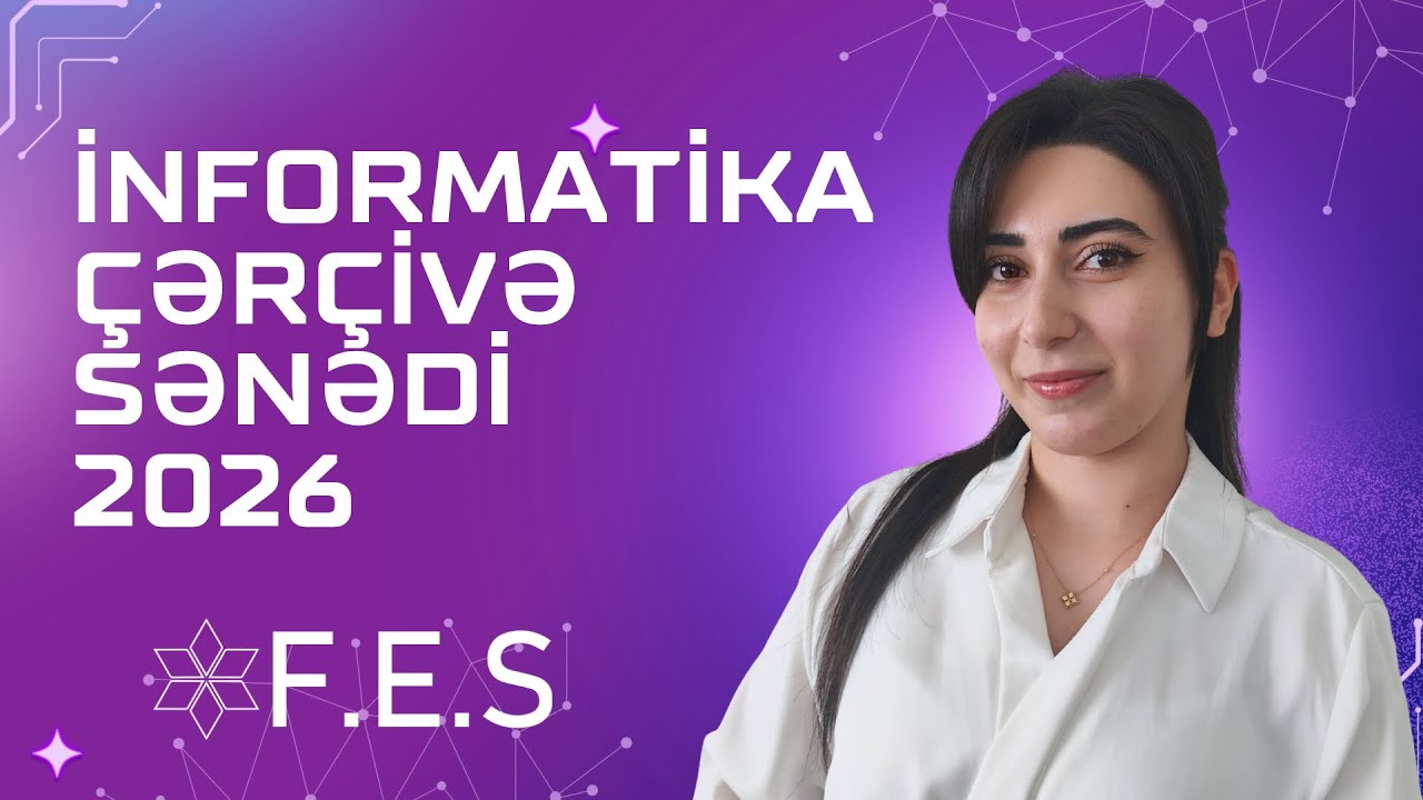 MİQ - 2026 &Ccedil;ƏR&Ccedil;İVƏ SƏNƏDİ | İNFORMATİKA | FES ACADEMY | 055-527-25-99