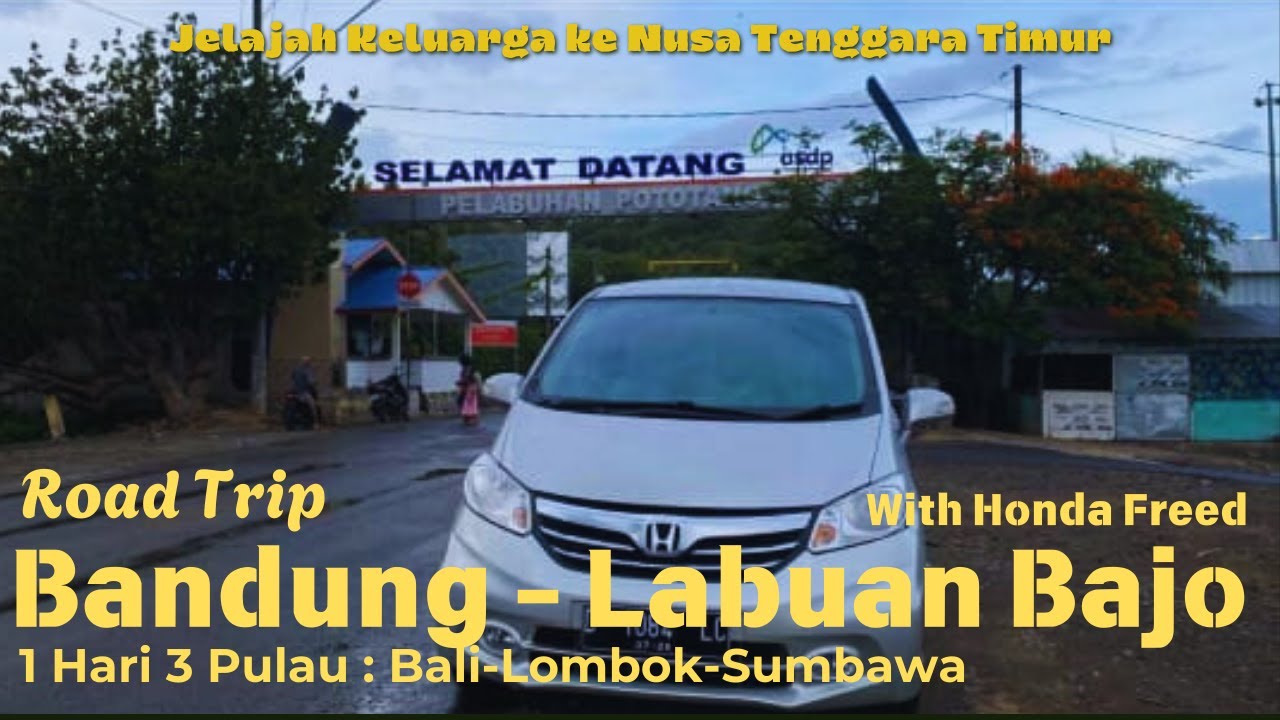 1 Hari, 3 Pulau : Bali - Lombok - Sumbawa | ROAD TRIP BANDUNG - LABUAN BAJO WITH HONDA FREED |