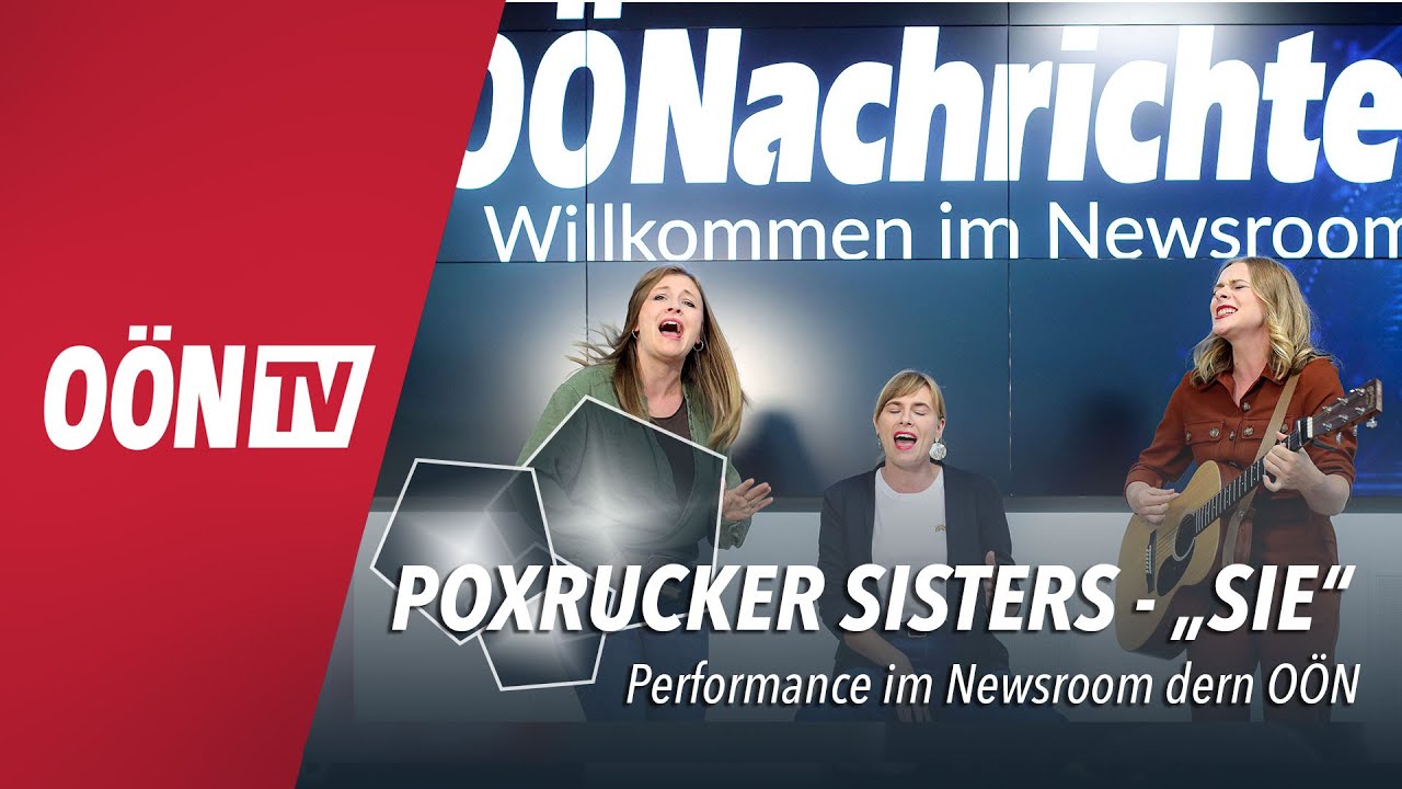 LIVE: Poxrucker Sisters im OÖN Newsroom: "Sie"