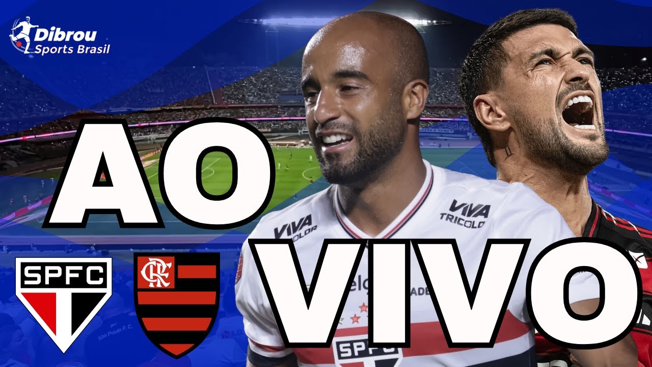 SÃO PAULO X FLAMENGO AO VIVO BRASILEIRÃO DIRETO DO ESTÁDIO DO MORUMBIS