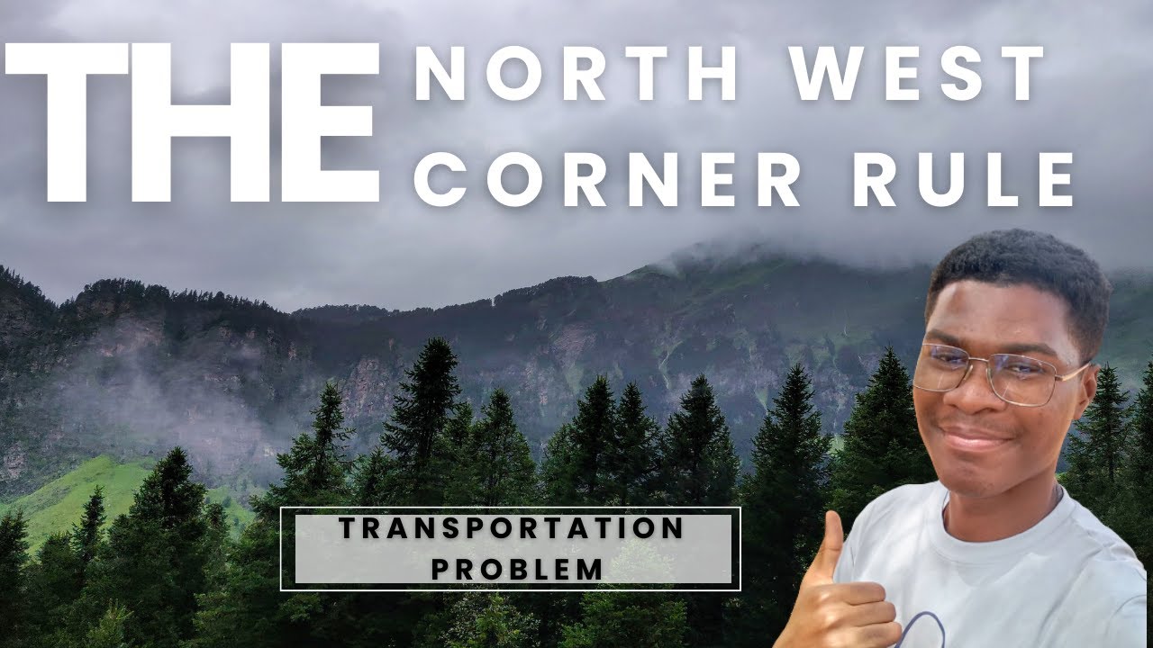 North West Corner Rule | Transportation Problem