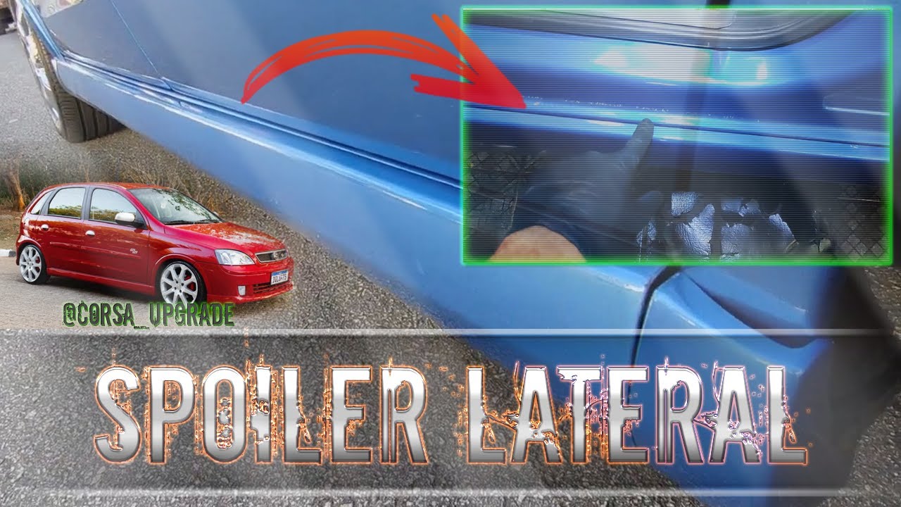 COMO INSTALAR SPOILER LATERAL DO CORSA SS NO CORSA C HATCH OU SEDAN (JOY,MAXX,PREMIUM,SS) 2002/2012