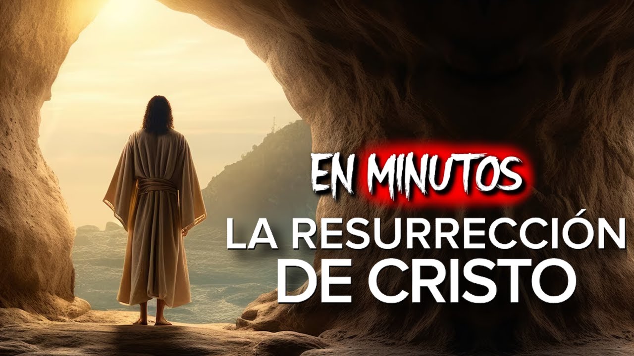 LA RESURRECCIÓN DE CRISTO (Resumen) EN MINUTOS