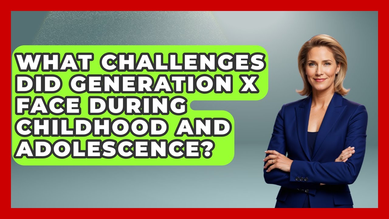 What Challenges Did Generation X Face During Childhood and Adolescence? | The Gen X Rewind News