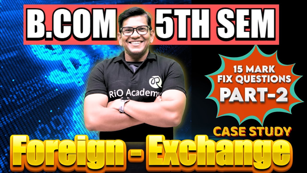 B.COM 5TH SEM Foreign Exchange | 15 Marks Questions Case study | #bcom5thincometax