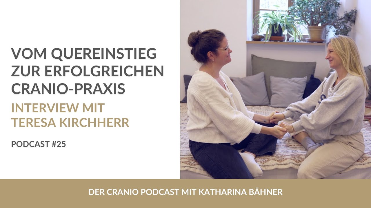 #25 - Vom Quereinstieg zur erfolgreichen Cranio-Praxis - Interview mit Teresa Kirchherr