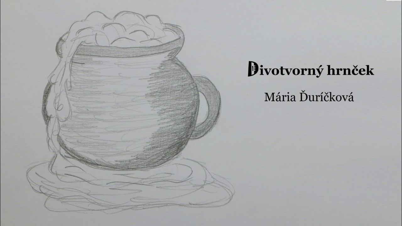 Divotvorný hrnček - Mária Ďuríčková (rozprávka na počúvanie)