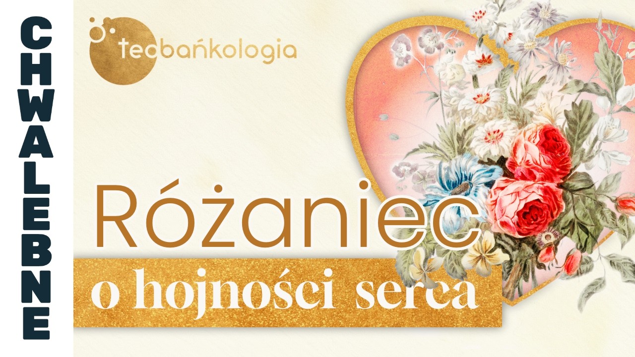 Różaniec Teobańkologia o hojności serca | 18.03