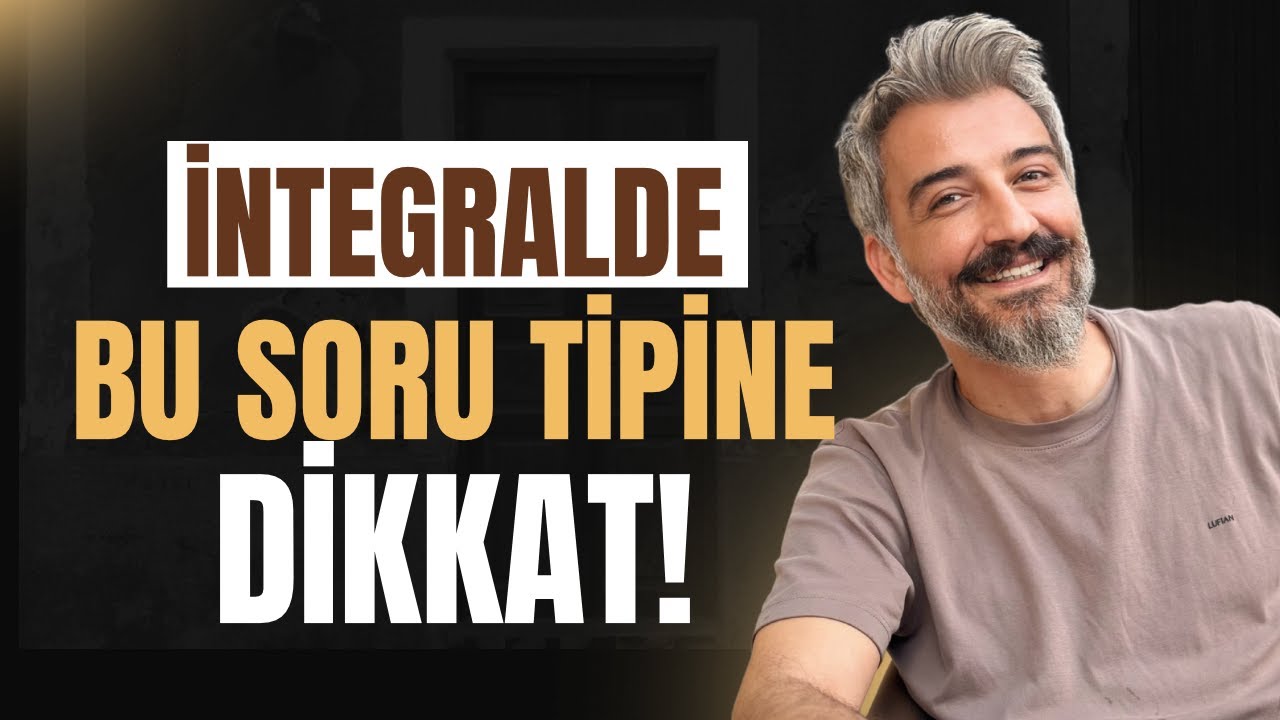 ÖSYM SORARSA İLK OLUR! İNTEGRALDE BU SORU TİPİNE DİKKAT!