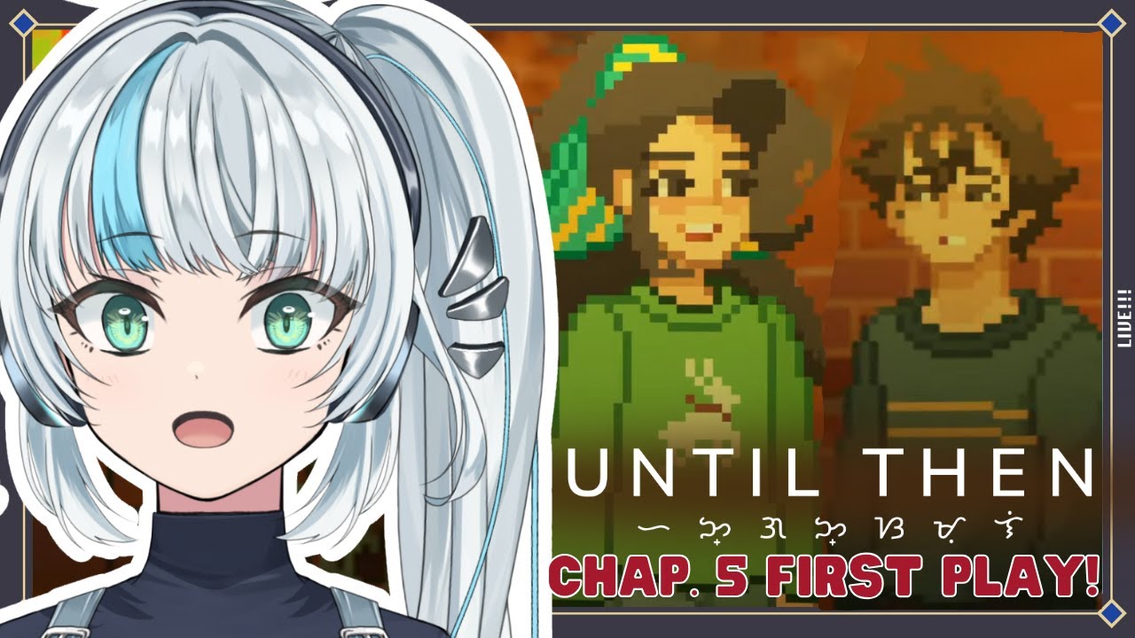 Where have I met you before... | Until Then Chapter 5