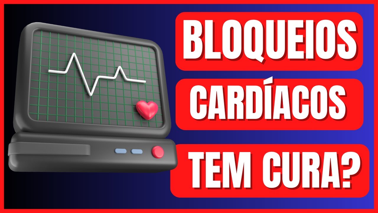 BLOQUEIOS NO CORACAO PODEM SER REVERTIDOS CURADOS