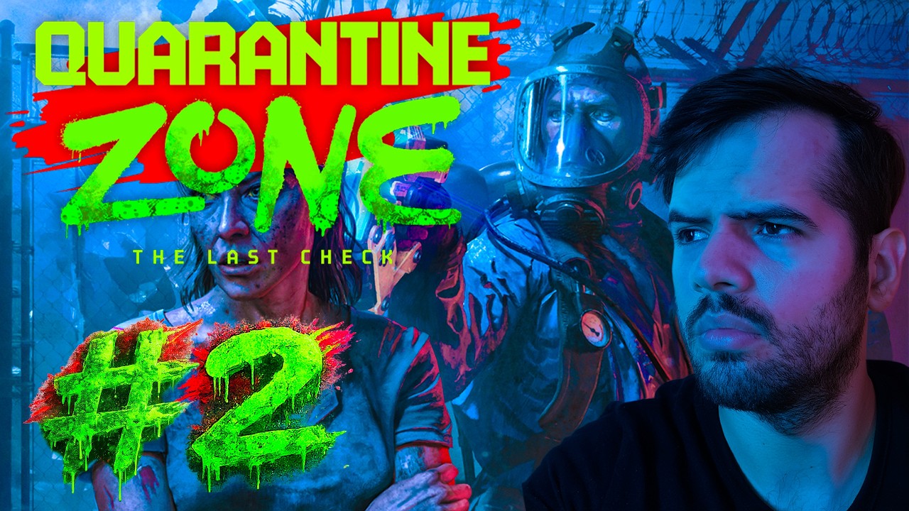 Analisando tudo e todos - Quarantine Zone The Last Check | #02